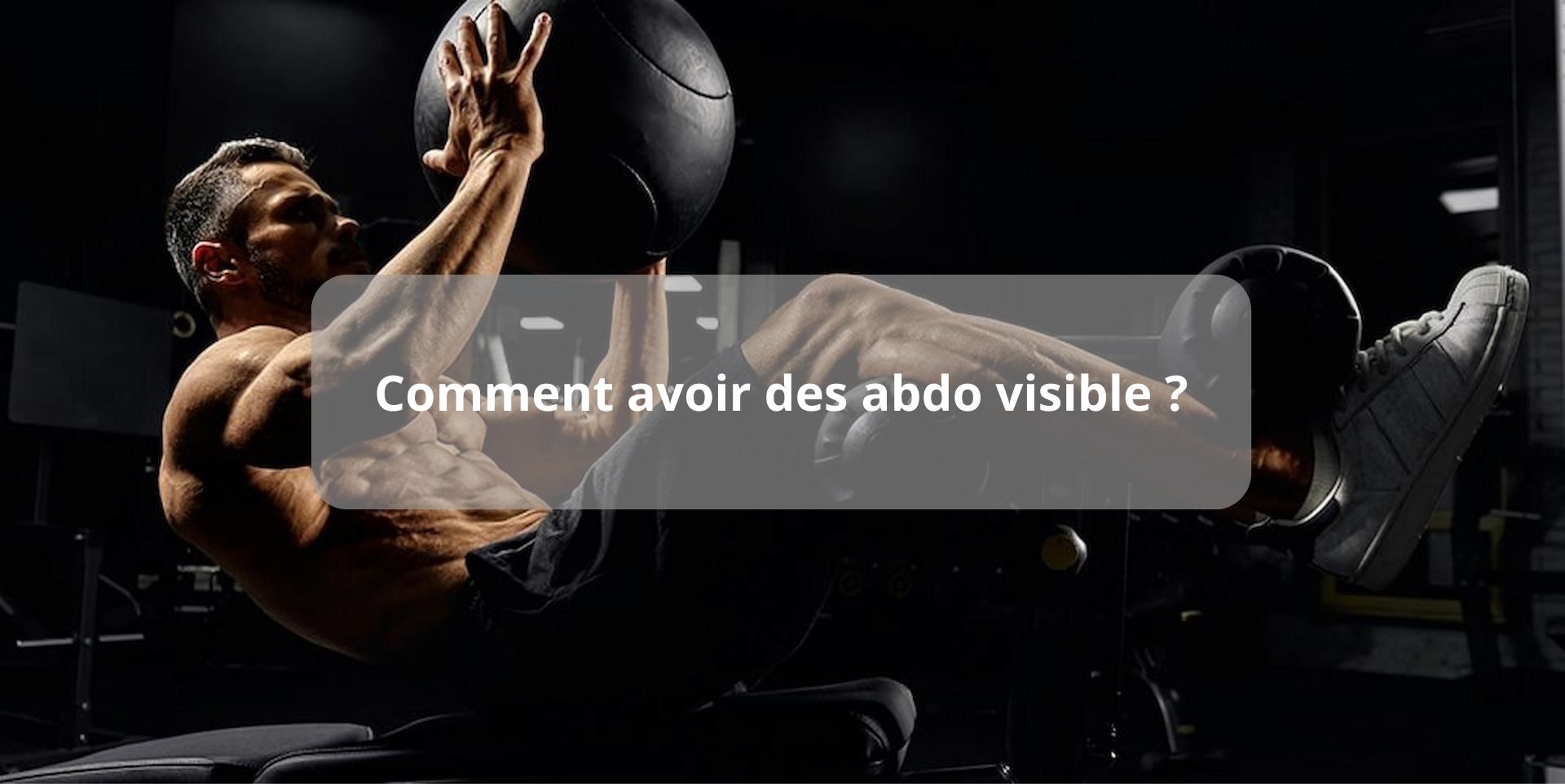 comment avoir des abdo visible